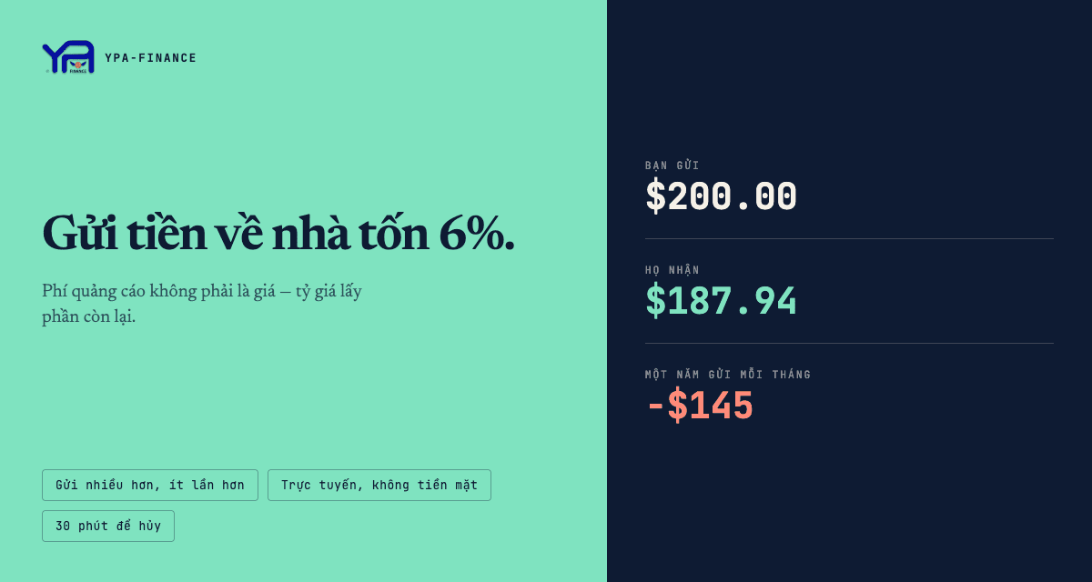Gửi tiền về nhà: làm sao thôi mất 6% vào phí
